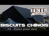 TÉTÉ - #BiscuitChinois - Ep. 4 - « VOTEZ POUR MOI »