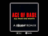 Ace of Base - All That She Wants (A Spitzenklasse Remix)