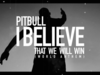 Pitbull - I Believe That We Will Win (World Anthem) (Audio Video)