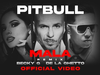 Pitbull - Mala (Remix) (feat. Becky G & De La Ghetto)