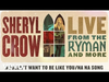 Sheryl Crow - Wouldn't Want To Be Like You / Na Na Song (Live From the Ryman / 2019 / Audio)