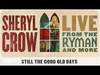 Sheryl Crow - Still The Good Old Days (Live From the Ryman / 2019 / Audio)