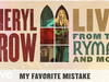 Sheryl Crow - My Favorite Mistake (Live From the Ryman / 2019 / Audio)