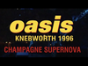 Champagne Supernova (Live at Knebworth) (Taken from 'Oasis Knebworth 1996')