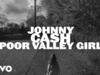 Johnny Cash - Poor Valley Girl (Visualizer)