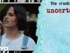 The Cranberries - Uncertain