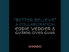 Eddie Vedder - Better Believe